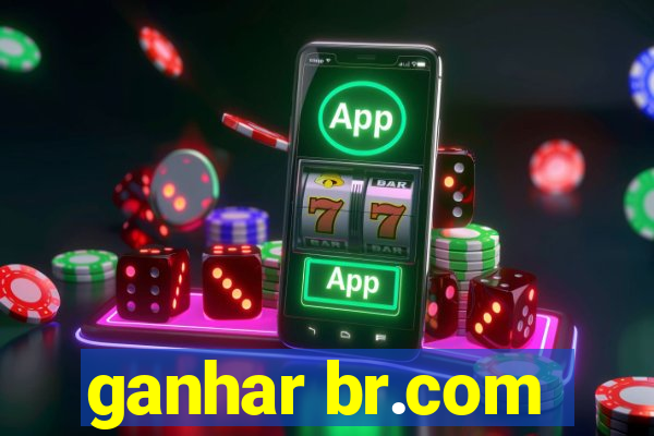 ganhar br.com